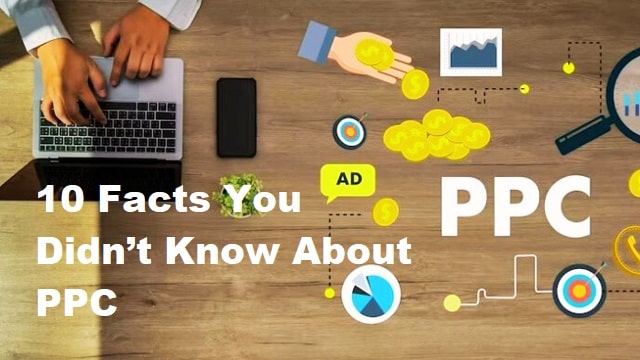 10 Facts You Didn’t Know About PPC