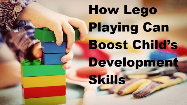 How Lego Playing Can Boost Child’s Development Skills