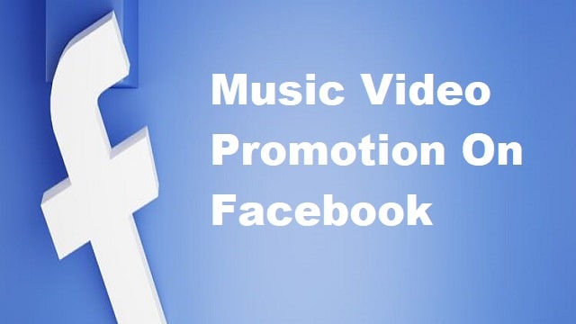 Music Video Promotion On Facebook