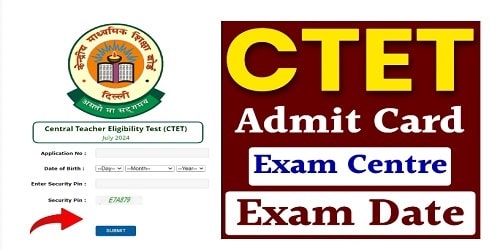 Central Teacher Eligibility Test (CTET) July 2024 Admit Card