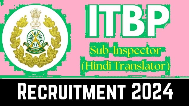 ITBP SI Hindi Translator Recruitment 2024