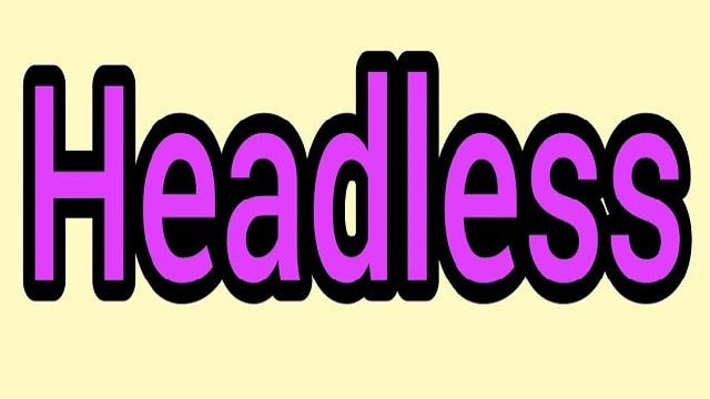 Headless