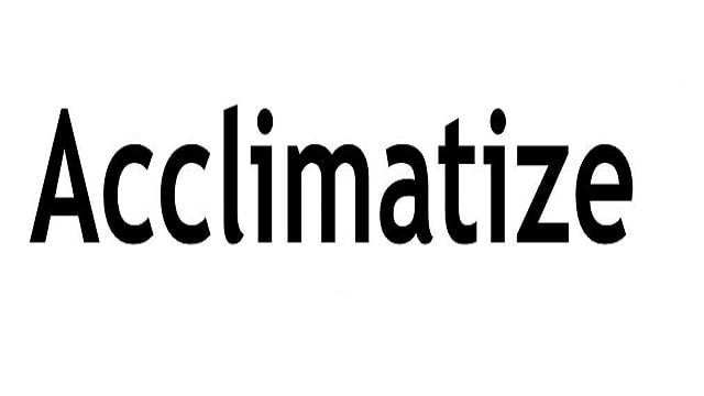 Acclimatize