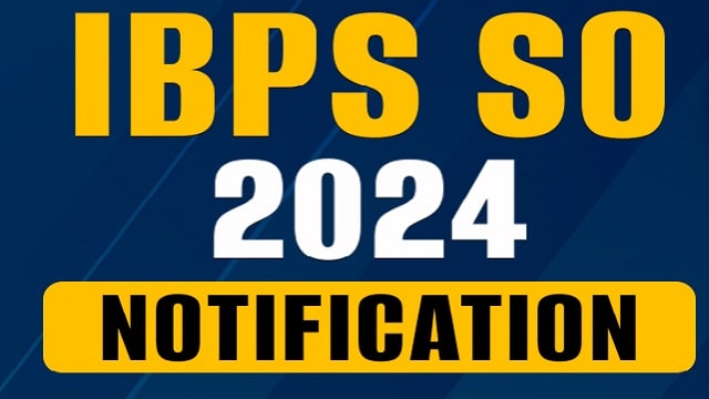 IBPS Specialist Officer (SO) 2024