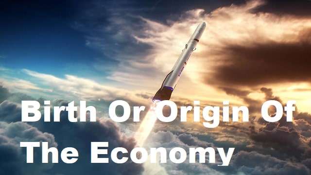 Birth Or Origin Of The Economy