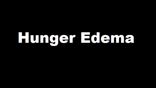 Hunger Edema